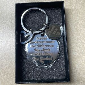 “Never Underestimate The Difference You Made And The Lives You Touched” Keychain